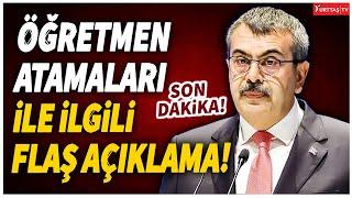 Milli Eğitim Bakanı Yusuf Tekin'den öğretmen atamaları ile ilgili flaş açıklama! #sondakika