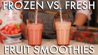 Fresh Vs. Frozen Fruit Smoothies