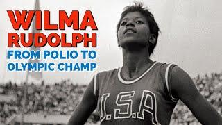 Wilma Rudolph - From Polio Contorting her Leg to the first Woman to Win Three Gold Medals