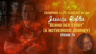 EP 74 Episode Behind Her Story - A Motherhood Journey with Jessica Robles