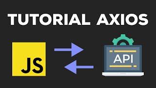 Tutorial Axios | Como Conectarse a una API con Javascript