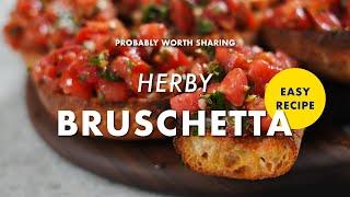 Bruschetta Weather: Perfect Herby Bruschetta Recipe for Summer