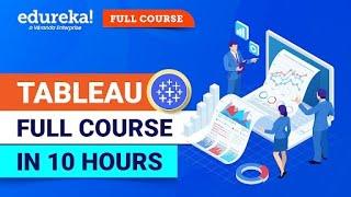 Tableau Full Course [2024] in 10 Hours | Tableau Training for Beginners | Edureka