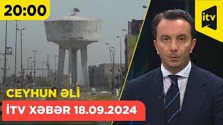 İTV Xəbər | 18.09.2024 | 20:00