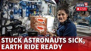 Sunita Williams Rescue Mission Live | NASA’s Sunita William Health Deteriorates In Space Live | N18G