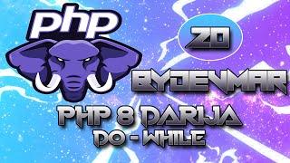 20 - COURS PHP 8 - DARIJA - DO WHILE | تعلم لغة البرمجة بي إتش بي كاملة