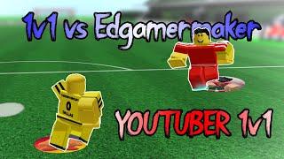 I 1v1'd Edgamermaker! | Touch Football/Soccer Roblox