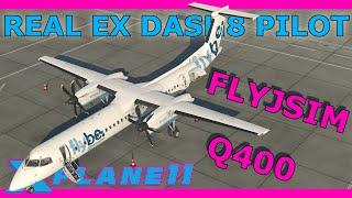 My First Love: Ex Real World Dash 8 Pilot Tries the FlyJSim Q4XP Dash 8-Q400! X Plane 11