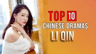 Top 10 Li Qin Dramas List | Xiao Qin Chinese Drama Series