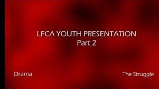 Youth Presentation, Drama - The Struggle.
