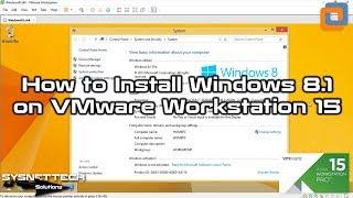 How to Install Windows 8.1 on VMware Workstation 15 in Windows PC | SYSNETTECH Solutions