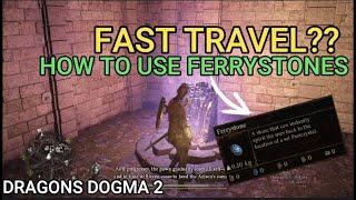 Dragons Dogma 2 - How to Fast Travel - Using Ferrystones