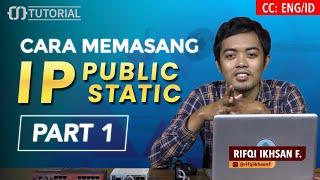 Cara Memasang IP Public Static - MIKROTIK TUTORIAL [ENG SUB]