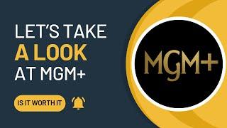 LETS TAKE A LOOK AT MGM+ IS IT GOOD OR BAD