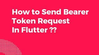 Flutter Bearer Token | Http Request Send Bearer Token