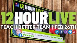 12 Hour Live Event! Join us all day! #TeachBetter