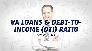 VA Loans & Debt-to-Income (DTI) Ratio