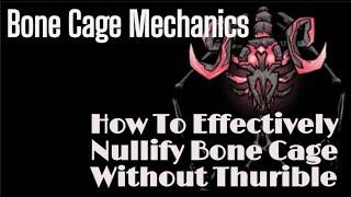 How To Effectively Nullify Bone Cage Without A Thurible