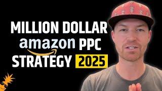 Million Dollar Amazon PPC Strategy for 2025