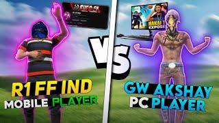 R1 FF IND MOBILE PLAYER VS  GW  AKSHAY PC  PLAYER️ GOD LEVEL | Garena free fire Max | R1 FF IND