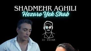 Shadmehr Aghili - Hezaro Yek Shab (MKD ft. DJ Payam Remix)