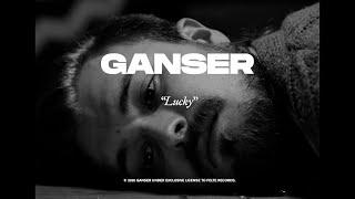 Ganser - "Lucky" (Official Video)