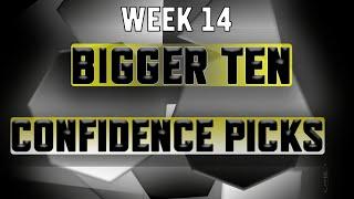 Bigger Ten: Confidence Picks | Week 14