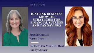 Igniting Business Growth: Strategies for Financial Success and Tax Savings with Kasey Green