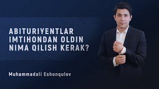 Abituriyentlar imtihondan oldin nima qilish kerak?