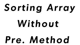 Sorting elements in Array without using predefined method in hindi