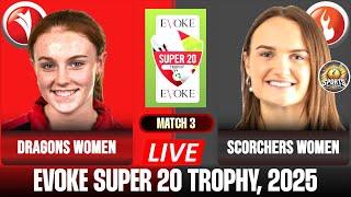  LIVE: Dragons Women  Scorchers Women | Evoke Super 20 Trophy | Live Score & Updates