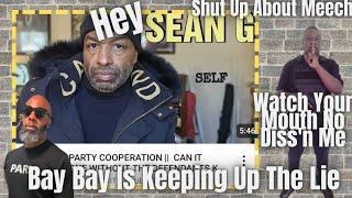 Who Is Sean G & What's His Problem With Big Meech| Bay Bay Is Lying Just Like Cuffy