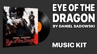 Daniel Sadowski - Eye of the Dragon | Music Kit