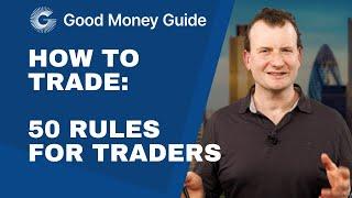 How to trade: 50 rules for traders from the  Good Money Guide