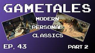 GameTales #43: Modern Personal Classics with @StefaNonsense  Part 2