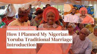 HOW I PLANNED MY NIGERIAN YORUBA TRADITIONAL MARRIAGE INTRODUCTION  | BLESSING SMITH VLOG