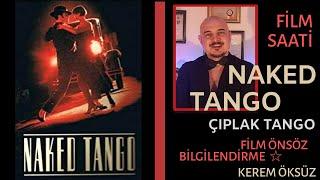 Film Saati - ÇIPLAK TANGO Filmi * NAKED TANGO * Altyazılı İzle