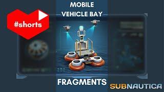 Mobile Vehicle Bay Fragments In Subnautica #shorts