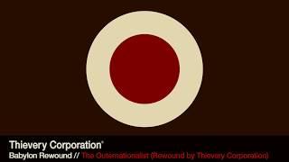 Thievery Corporation - The Outernaionalist (Rewound) [Official Audio]