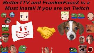 BetterTTV and FrankerFaceZ is a Must Install if you are on Twitch