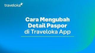 TUTORIALOKA : Cara Mengubah Detail Paspor di Aplikasi Traveloka!