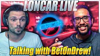 The Loncar Live Show - Episode #5 BetOnDrew