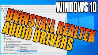 How To Uninstall The Realtek Audio Drivers In Windows 10 PC Tutorial