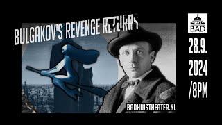 Bulgakov's Revenge by Mike's Badhuistheater Amsterdam