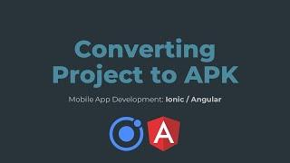 13 - Converting IONIC project to APK