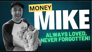 A Tribute to MONEY Mike Lufholm (Roll in Peace)