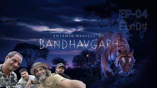 Untamed Marvels of Bandhavgarh EP 04