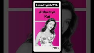 Learn English With Aishwarya Rai