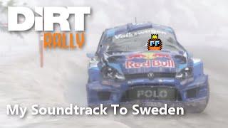 DiRT Rally | My Soundtrack To Sweden