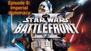 Star Wars Battlefront (2005) Episode 8: Imperial diplomacy!!!